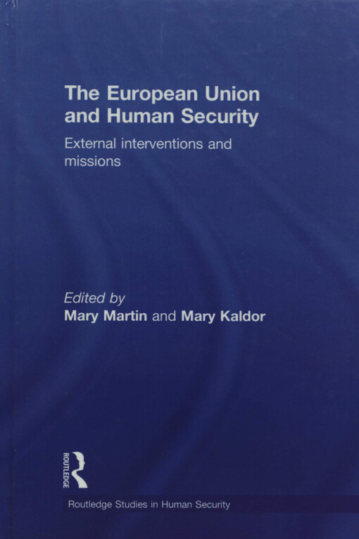 The European Union and human security : external interventions and missions