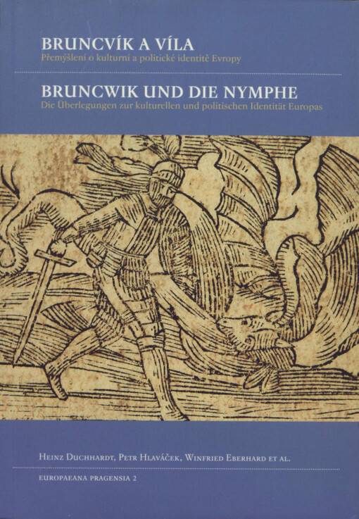 Bruncvík a víla: přemýšlení o kulturní a politické identitě Evropy = Bruncwik und die Nymphe : die Überlegungen zur kulturellen und politischen Identität Europas