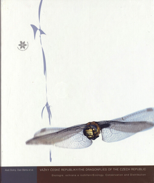 Vážky České republiky: ekologie, ochrana a rozšíření = The dragonflies of the Czech Republic : ecology, conservation and distribution