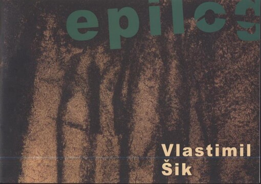 Epilog : Vlastimil Šik