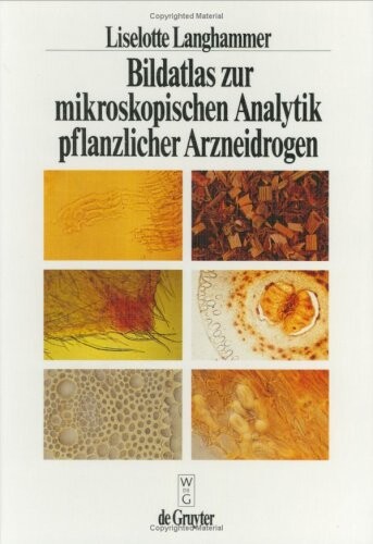 Bildatlas Zur Mikroskopischen Analytik Pflanzlicher Arzneidrogen