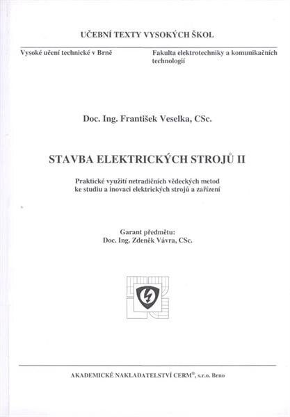 Stavba elektrických strojů II : praktické využití netradičních vědeckých metod ke studiu a inovaci elektrických strojů a zařízení
