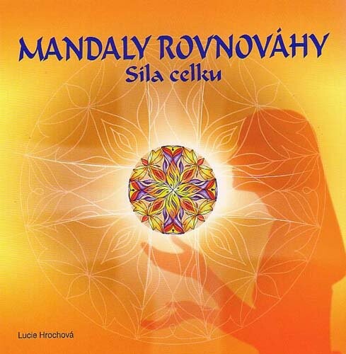 Mandaly rovnováhy : síla celku