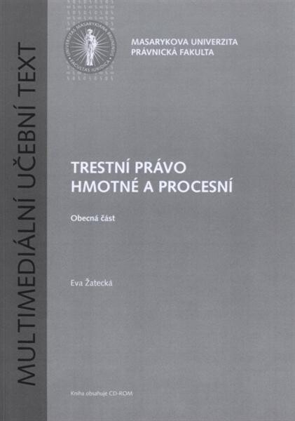 Trestní právo hmotné a procesní :multimediální učební text, obecná část