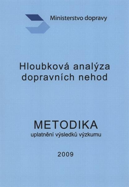 Hloubková analýza dopravních nehod v ČR : [metodika uplatnění výsledků výzkumu]