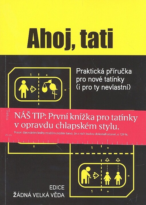 Ahoj, tati : [praktická příručka pro nové tatínky (i ty nevlastní)]