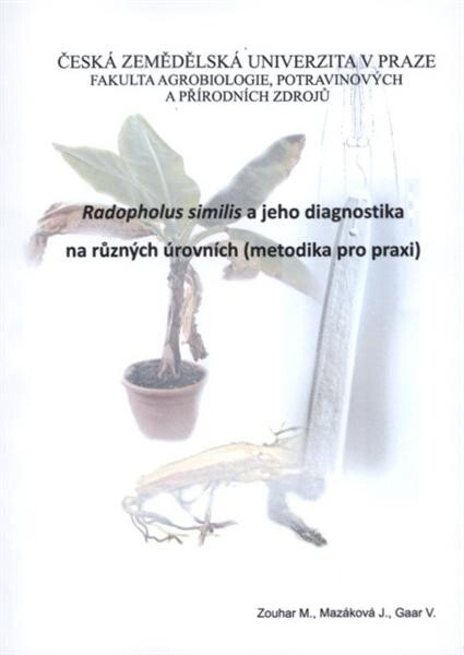 Radopholus similis a jeho diagnostika na různých úrovních :(metodika pro praxi)