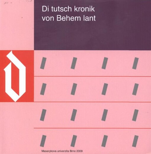 Di tutsch kronik von Behem lant : die gereimte deutsche Übersetzung der Alttschechischen Dalimil-Chronik = rýmovaný německý překlad staročeské Dalimilovy kroniky