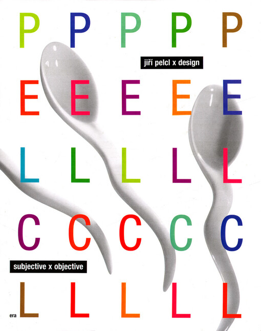 Jiří Pelcl x design: subjective x objective