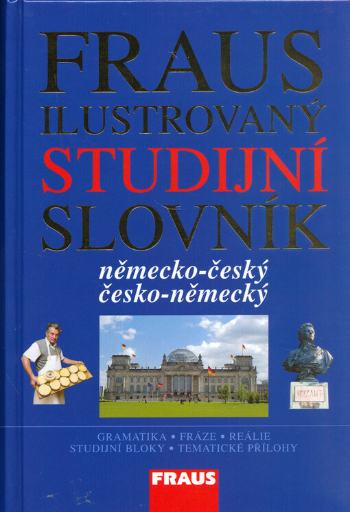 Fraus ilustrovaný studijní slovník : německo-český, česko-německý, 1. vyd.
