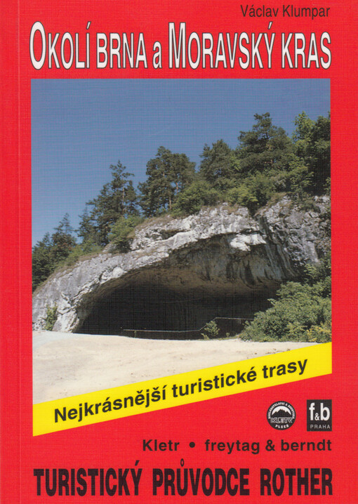 Okolí Brna a Moravský kras: 50 nejkrásnějších turistických tras okolím Brna