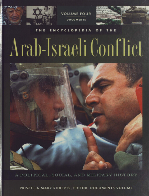The Encyclopedia of the Arab-Israeli Conflict [4 volumes]: A Political, Social, and Military History