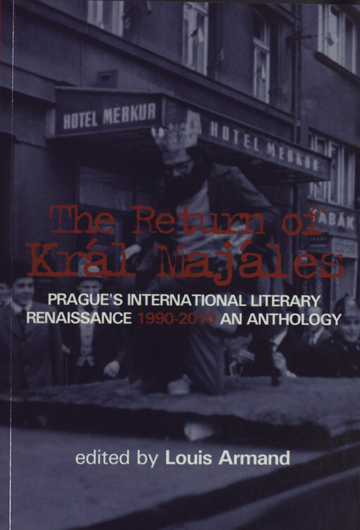 return of Král Majáles: Prague's international literary renaissance 1990-2010 : an anthology