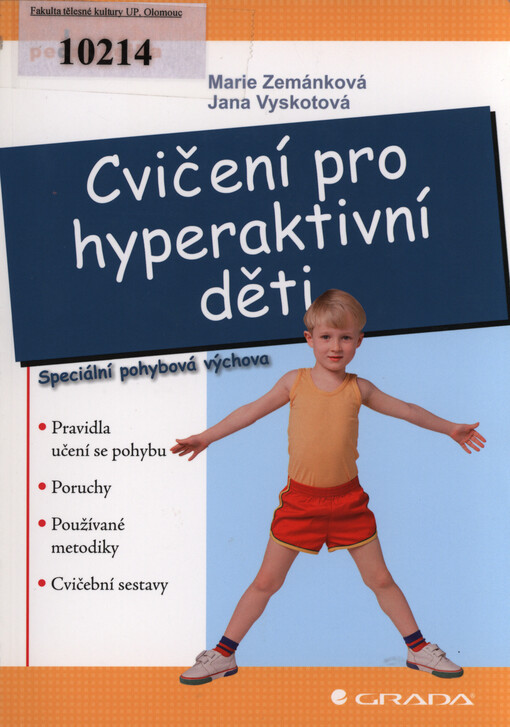 Cvičení pro hyperaktivní děti : [speciální pohybová výchova] : pravidla učení se pohybu, poruchy, používané metodiky, cvičební sestavy