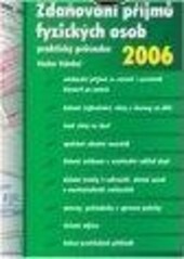 Zdaňování příjmů fyzických osob 2006 : praktický průvodce 2006   