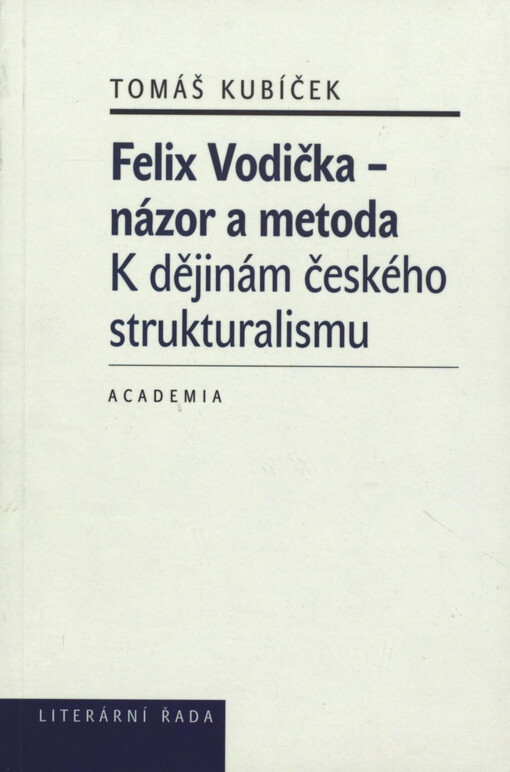 Felix Vodička - názor a metoda: k dějinám českého strukturalismu
