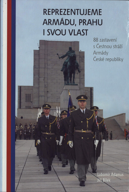 Reprezentujeme armádu, Prahu i svou vlast: 88 zastavení s Čestnou stráží Armády České republiky