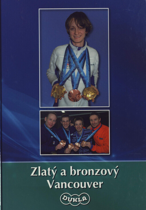 Zlatý a bronzový Vancouver: [publikace Armádního sportovního centra Dukla