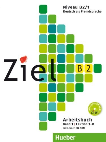 Ziel B2/1 Arbeitsbuch mit Lerner-CD-ROM  - Rosa-Maria Dallapiazza, Sandra Evans, Roland Fischer, Angela Kilimann, Anja Schümann, Maresa Winkler 