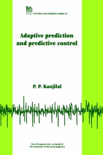 Adaptive Prediction and Predictive Control (Control Engineering Series) (I E E Control Engineering Series)