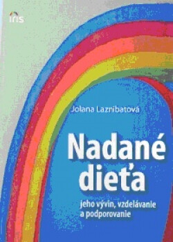 Nadané dieťa : jeho vývin, vzdelávanie a podporovanie