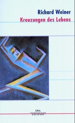 Kreuzungen des Lebens :Erzählungen, Essays, Feuilletons, Briefe
