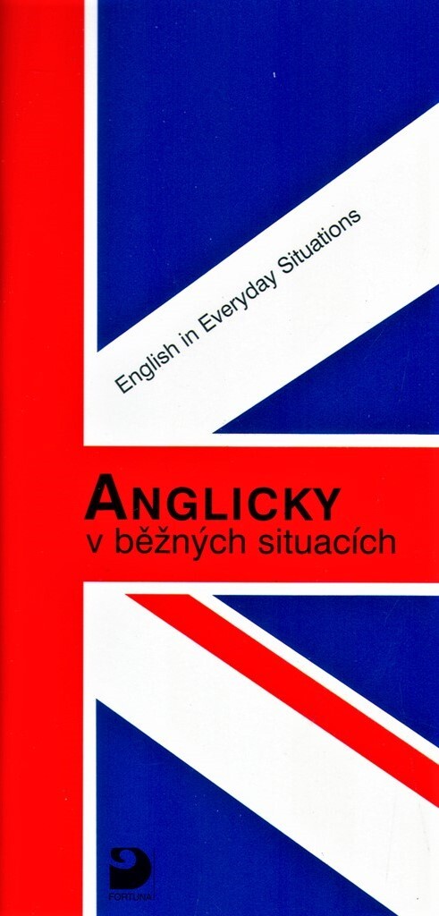 Anglicky v běžných situacích = What to say in everyday situations, 2., opr. a dopl. vyd.