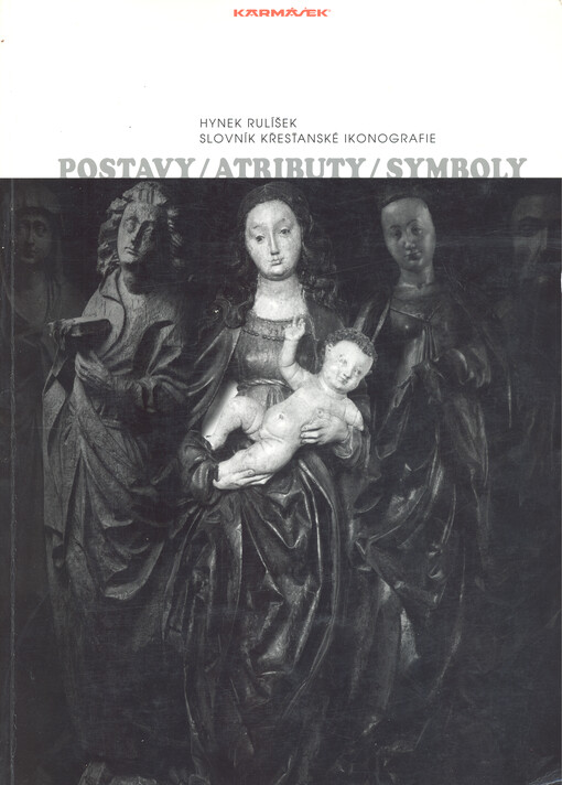 Postavy, atributy, symboly: slovník křesťanské ikonografie