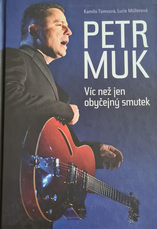 Petr Muk: víc než jen obyčejný smutek