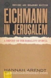 Eichmann in Jerusalem : a report on the banality of evil