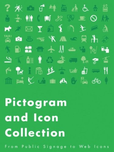Pictogram and icon collection :from public signage to web icons