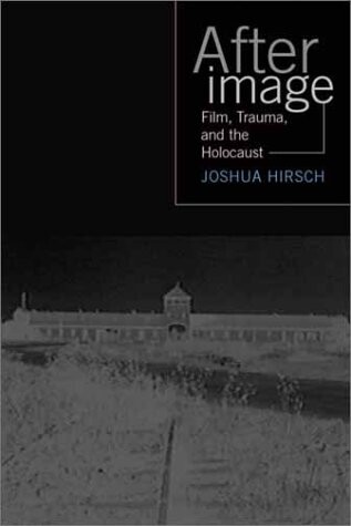 Afterimage: Film, Trauma, and the Holocaust (Emerging Media: History, Theory, Narrative)