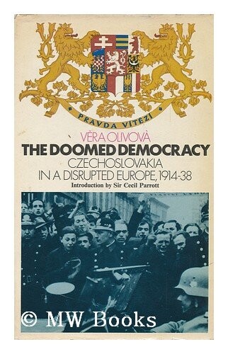 The doomed democracy: Czechoslovakia in a disrupted Europe, 1914-38