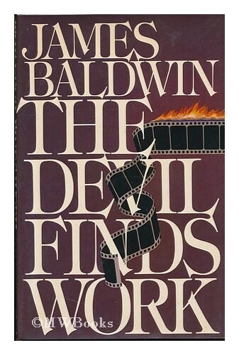 The Devil Finds Work: an Essay