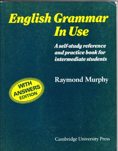 English Grammar in Use. A Self-Study Reference and Practice Book for Intermediate Students. With Answers
