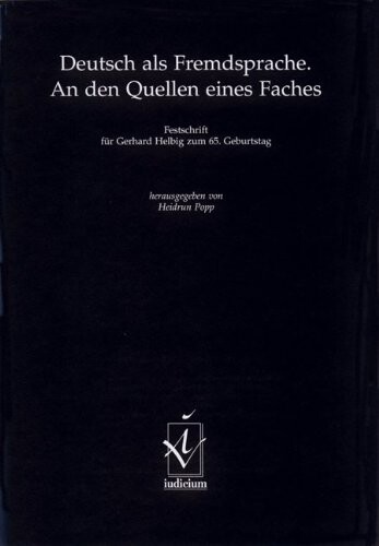 Deutsch als Fremdsprache : an den Quellen eines Faches : Festschrift für Gerhard Helbig zum 65. Geburtstag