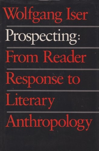 Prospecting: From Reader Response to Literary Anthropology