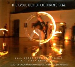 The evolution of children's play 24th World Play Conference : 5-7 September 2007