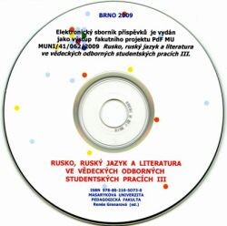 Rusko, ruský jazyk a literatura ve vědeckých odborných studentských pracích III; Sborník prací z fakultních kol oborově vědeckého semináře (CD)
