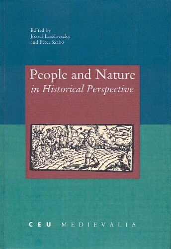 People and Nature in Historical Perspective (Ceu Medievalia)