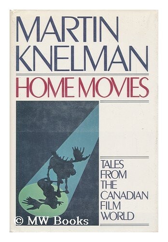 Home Movies: Tales from the Canadian Film World