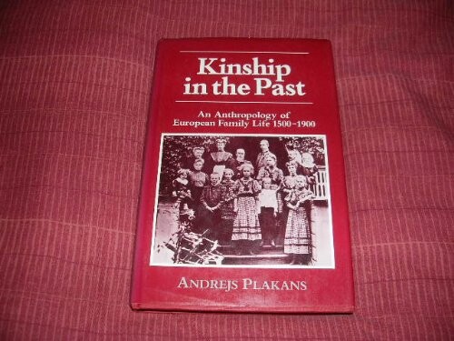 Kinship in the Past: An Anthology of European Family Life