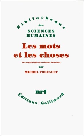 Les mots et les choses : une archéologie des sciences humaines