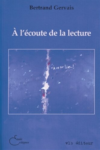 A l'ecoute de la lecture (Essais critiques) (French Edition)