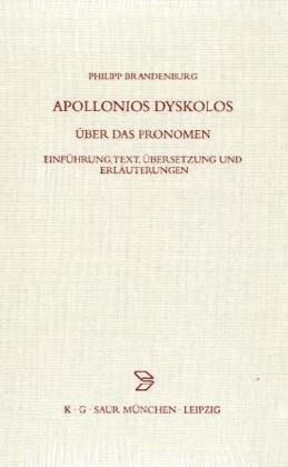 Apollonios Dyskolos. Ãœber das Pronomen  (BZA 222) (German Edition)