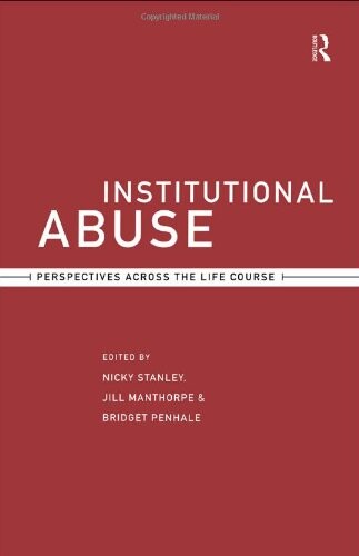 Institutional Abuse: Perspectives Across the Life Course