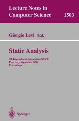 Static analysis : 5th international symposium, SAS '98, Pisa, Italy, September 14-16, 1998. Proceedings