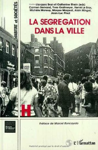 La segregation dans la ville: Concepts et mesures (Habitat et societes) (French Edition)