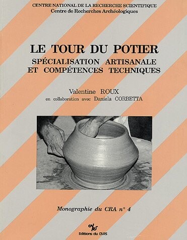 Le tour du potier: Specialisation artisanale et competences techniques (Monographie du CRA) (French Edition)
