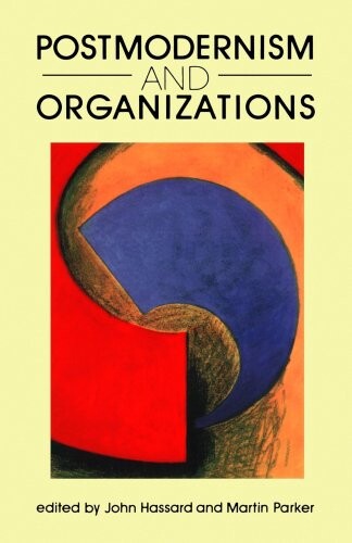 Postmodernism and Organizations
